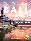 BALI - Zen Traveller: A Quick Travel Guide