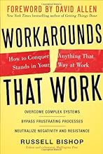 Workarounds That Work: How to Conquer Anything That Stands in Your Way at Work