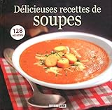 délicieuses recettes de soupes by