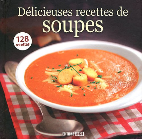 délicieuses recettes de soupes by (Paperback)