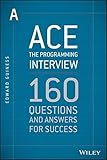 Ace the Programming Interview: 160 Questions and Answers for Success cover