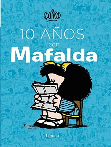 10 años con Mafalda / 10 years with Mafalda (Spanish Edition)