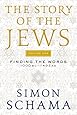 The Story of the Jews Volume One: Finding the Words 1000 BC-1492 AD (Story of the Jews, 1)
