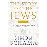 The Story of the Jews Volume One: Finding the Words 1000 BC-1492 AD (Story of the Jews, 1)