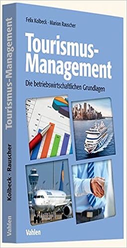 Amazon It Tourismus Management Die Betriebswirtschaftlichen Grundlagen Kolbeck Felix Rauscher Marion Libri In Altre Lingue
