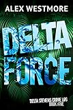 Delta Force (The Delta Stevens Crime Logs Book 5)