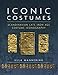Iconic Costumes: Scandinavian Late Iron Age Costume Iconography (Ancient Textiles Book 25) by 