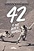 42 Is Not Just a Number: The Odyssey of Jackie Robinson, American Hero