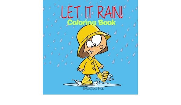 Let It Rain Coloring Book Springtime Book Llc Ciparum Amazon Com Books