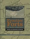 Frontier Forts In West Virginia - Historical And Archaeological Explorations