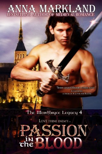 Passion In the Blood (The Montbryce Legacy Medieval Romance Book 4)