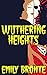 Wuthering Heights: By Emily Bronte (Illustrated And Unabridged)