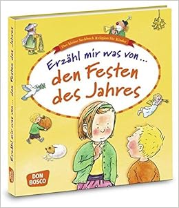 Erzahl Mir Was Von Den Festen Des Jahres Das Kleine Sachbuch Religion Fur Kinder Amazon De Hebert Esther Rensmann Gesa Bucher