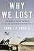Why We Lost: A General's Inside Account of the Iraq and Afghanistan Wars