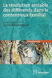 La  résolution amiable des différends dans le contentieux familial