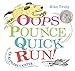 Oops, Pounce, Quick, Run!: An Alphabet Caper