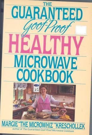Guaranteed Goof-Proof Healthy Microwave