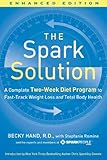 The Spark Solution (Enhanced Edition): A Complete Two-Week Diet Program to Fast-Track Weight Loss and Total Body Health