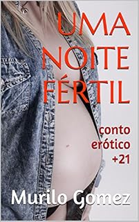 Livro UMA NOITE FÉRTIL: conto erótico +21