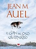 El clan del oso cavernario: (LOS HIJOS DE LA TIERRA® 1) (Spanish Edition) by Jean M. Auel, Leonor Tejada Conde-Pelayo