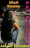 Pee Perverts: Wet Jeans