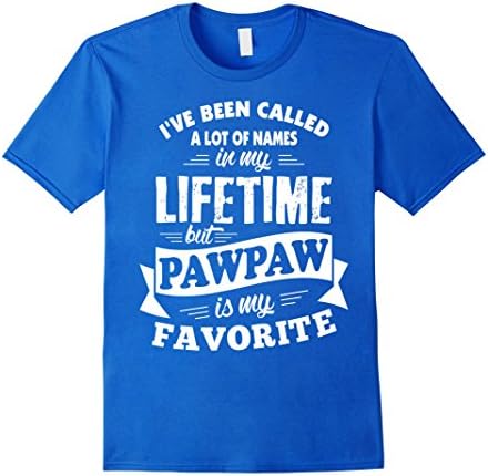 Men's I've been called a lot of Names but Pawpaw is my Favorite T 3XL Royal Blue