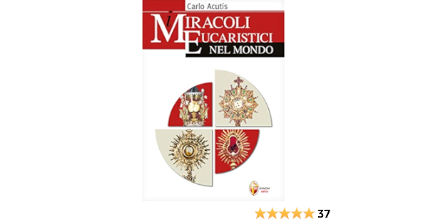 I Miracoli Eucaristici Nel Mondo Il Figlio Testi Editrice Shalom Amazon Es Libros