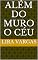 Livro ALÉM DO MURO O CÉU