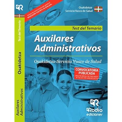 Auxiliares Administrativos. Osakidetza-Servicio Vasco de salud. Test del Temario. (OPOSICIONES) Auxiliares Administrativos. Osakidetza-Servicio Vasco de salud. Test del Temario. (OPOSICIONES)