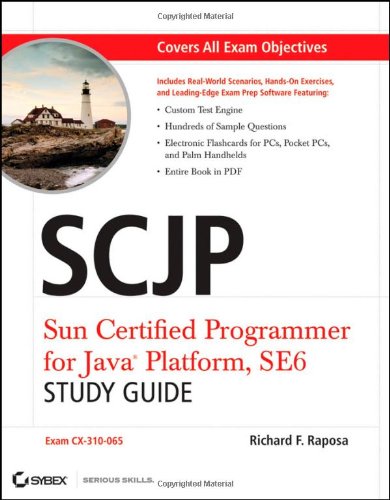 SCJP: Sun Certified Programmer for Java Platform Study Guide: SE6 (Exam CX-310-065)