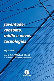 Livro Juventude consumo, mídia e novas tecnologias (Coleção Subjetividades Juvenis na Contemporaneidade)