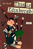 This Is Edinburgh: A Children's Classic by Miroslav Sasek