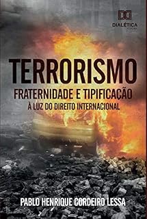 Livro Terrorismo: fraternidade e tipificação à luz do Direito Internacional
