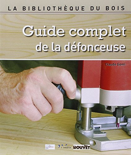 Guide complet de la défonceuse