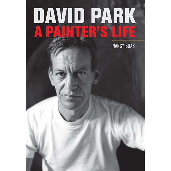 David Park, Painter: Nothing Held Back: Bigelow, Helen Park