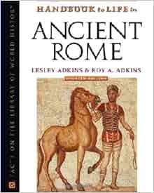 Amazon Com Handbook To Life In Ancient Rome Facts On