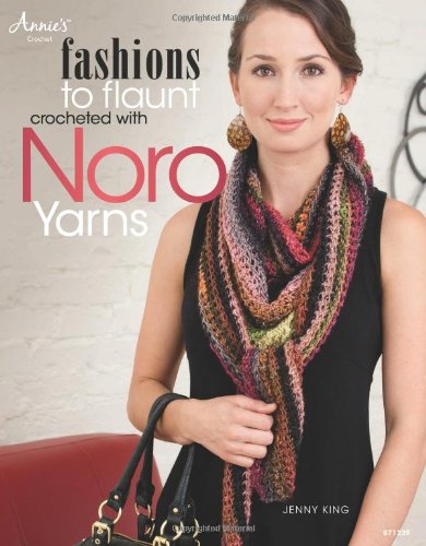 Fashions To Flaunt Crocheted With Noro Yarns (9781596357105)
