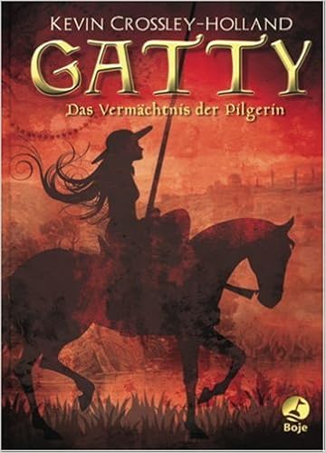 Gatty Das Vermachtnis Der Pilgerin Amazon De Crossley Holland Kevin Bucher