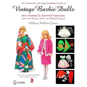The Complete and Unauthorized Guide to Vintage Barbie Dolls: With Barbie & Skipper Fashions and the Whole Family of Barbie Dolls