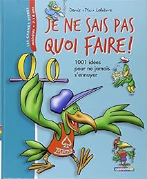 Je ne sais pas quoi faire !