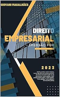 Livro Direito Empresarial - Imersão FGV: 184 Questões de Direito Empresarial comentadas de provas FGV