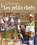 Cyril lignac et les petits chefs (French Edition) by