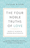 The Four Noble Truths of Love: Buddhist Wisdom for Modern Relationships