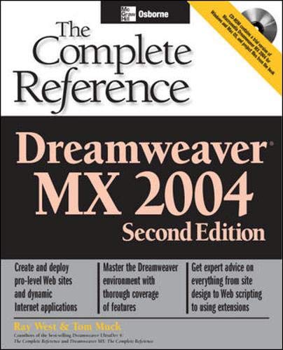 Dreamweaver MX 2004: The Complete Reference, Second Edition (Osborne Complete Reference Series) by Ray West, Thomas Muck