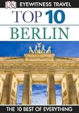 Top 10 Berlin (EYEWITNESS TOP 10 TRAVEL GUIDES)