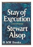 Stay of Execution : A Sort of Memoir, Alsop, Stewart, 039700897X