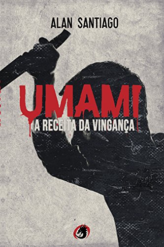 Umami: A receita da vinganÃ§a por [Santiago, Alan]