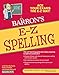 E-Z Spelling (Barron's Easy Way)
