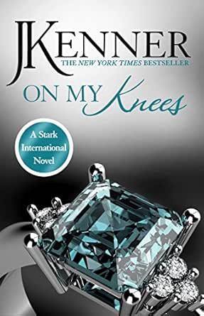 On My Knees Stark International 2 English Edition Ebook Kenner