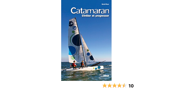 Catamaran: Sinitier et progresser Solo mer - Guides ...